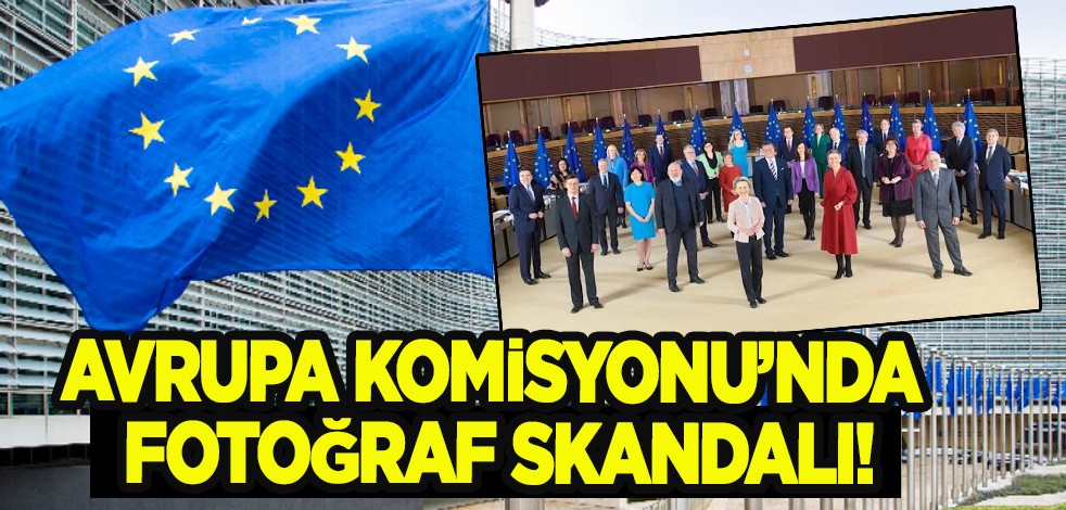 Avrupa Komisyonu’nda fotoğraf skandalı ile ilgili gelen haber: Kararı aldılar, milyonlarca para harcadılar!