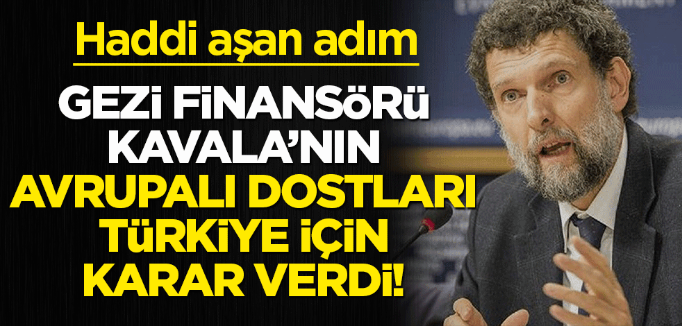 Avrupa Konseyi Bakanlar Komitesi'nden haddi aşan Osman Kavala kararı!