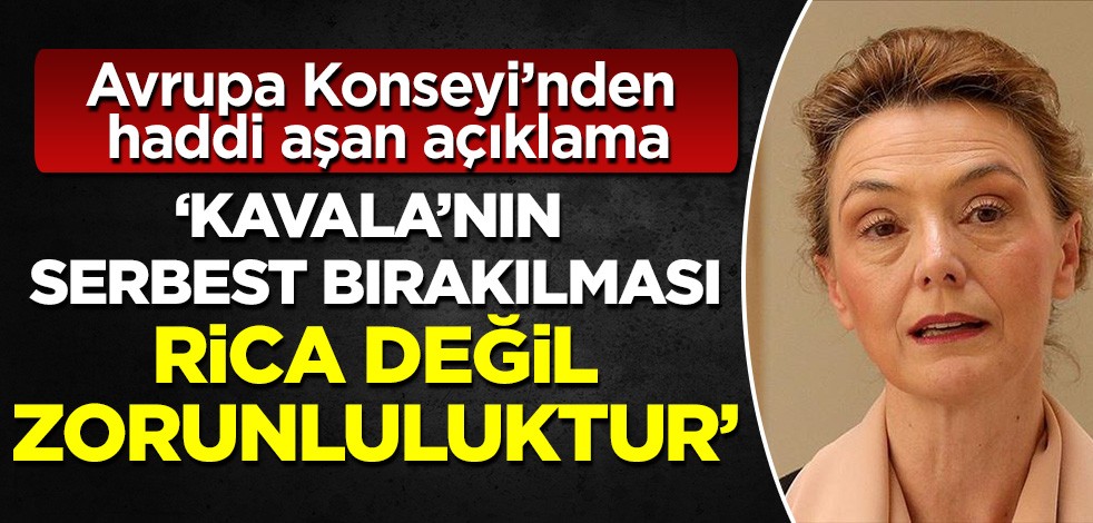 Avrupa Konseyi'nden haddi aşan 'Osman Kavala' açıklaması: Serbest bırakılması rica değil, zorunluluk