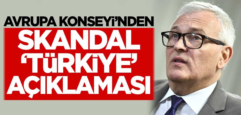 Avrupa Konseyi'nden skandal 'Türkiye' açıklaması!