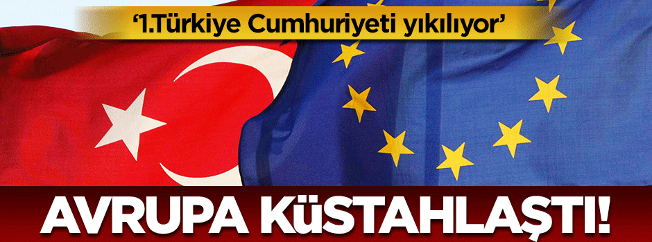 Avrupa küstahlaştı: Birinci Cumhuriyet yıkılıyor