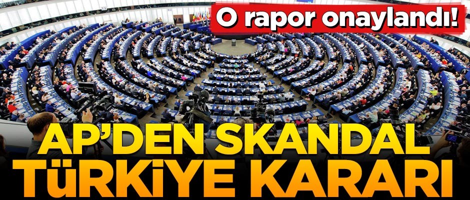 Avrupa Parlamentosu'ndan skandal Türkiye kararı!