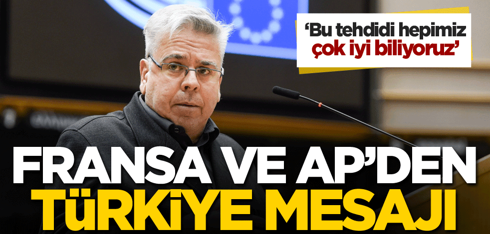 Avrupa Parlamentosundan Türkiye mesajı: Bu tehdidi hepimiz çok iyi biliyoruz