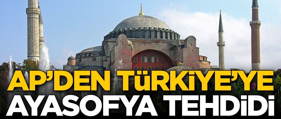 Avrupa Parlamentosu'ndan Türkiye'ye Ayasofya tehdidi