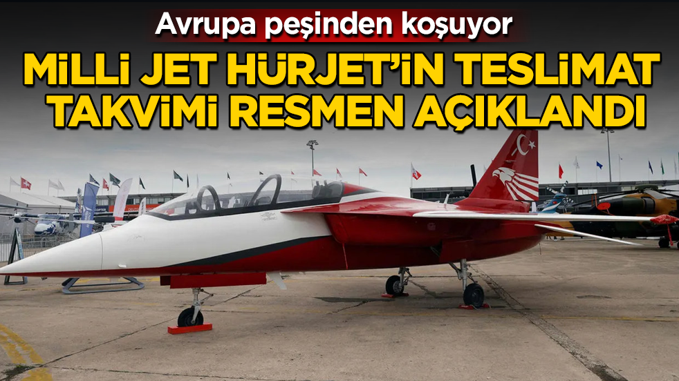 Avrupa peşinden koşuyor: Milli jet HÜRJET’in teslimat takvimi resmen açıklandı
