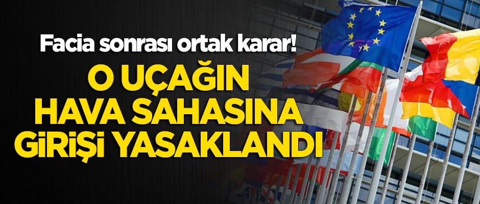 Avrupa ülkeleri o yolcu uçağının hava sahasına girişini yasakladı!