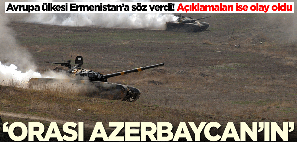 Avrupa ülkesi Ermenistan’a söz verdi! Açıklamaları ise olay oldu: Orası Azerbaycan'ın