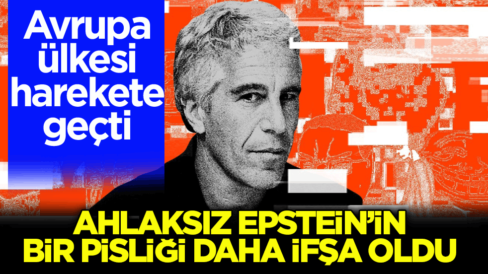 Avrupa ülkesi harekete geçti! Ahlaksız Epstein’in bir pisliği daha ifşa oldu