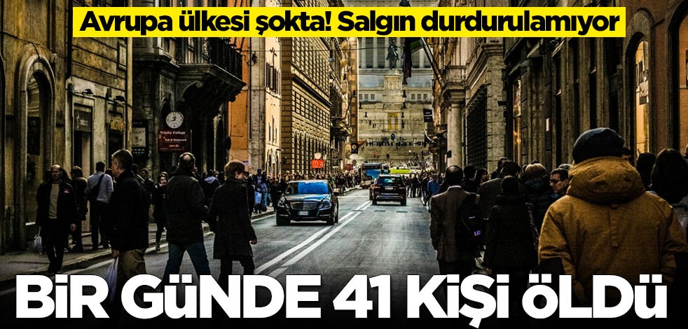 Avrupa ülkesi şokta! Bir günde 41 kişi öldü