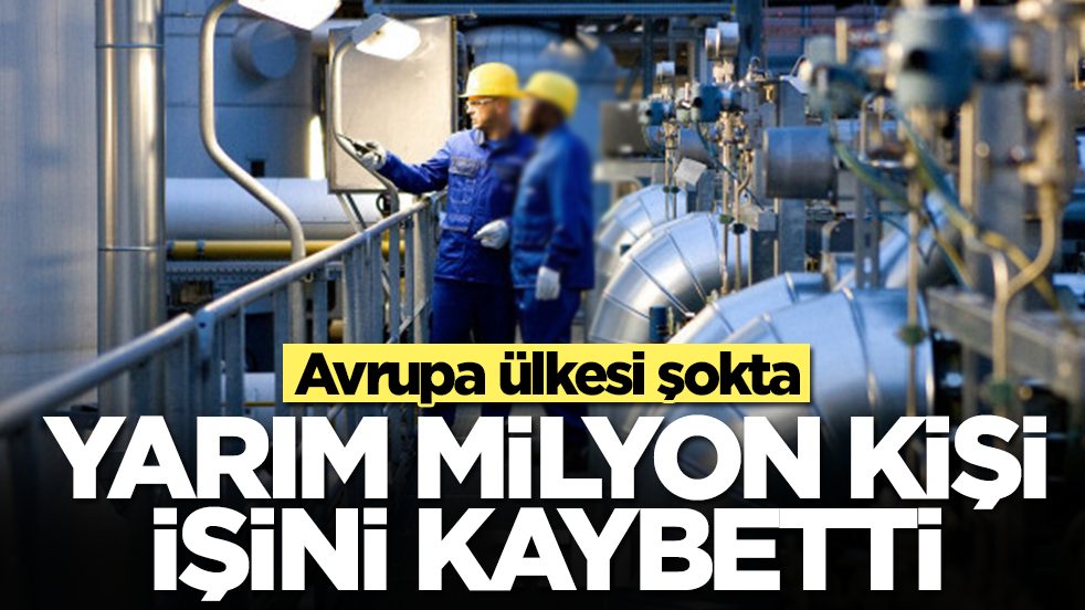 Avrupa ülkesi şokta: Yarım milyon kişi işini kaybetti