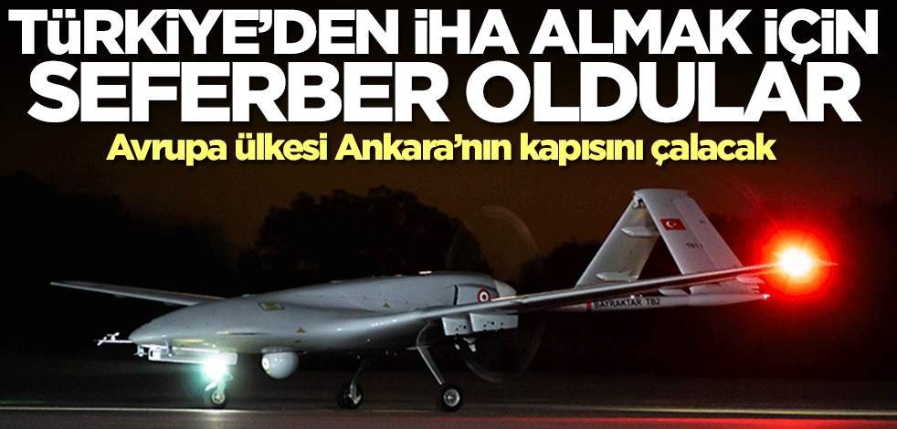 Avrupa ülkesi Türkiye'den Bayraktar TB2 almak için seferber oldu! Ankara'nın kapısını çalmaya hazırlanıyorlar