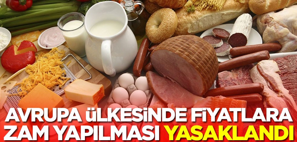 Avrupa ülkesinde fiyatlara zam yapılması yasaklandı