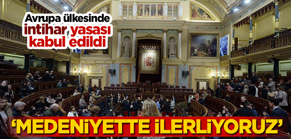 Avrupa ülkesinde 'intihar' yasası kabul edildi! "Medeniyette ilerliyoruz"