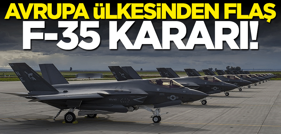 Avrupa ülkesinden F-35 kararı! Dev bütçe ayrıldı