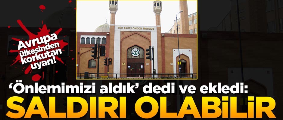 Avrupa ülkesinden korkutan uyarı: Önlemimizi aldık, saldırı olabilir