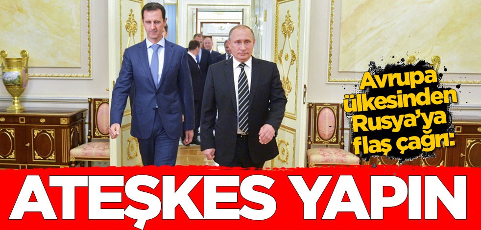 Avrupa ülkesinden Rusya’ya flaş çağrı: Ateşkes yapın