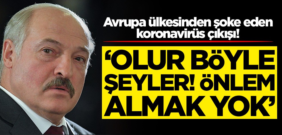 Avrupa ülkesinden şoke eden koronavirüs çıkışı: Olur böyle şeyler