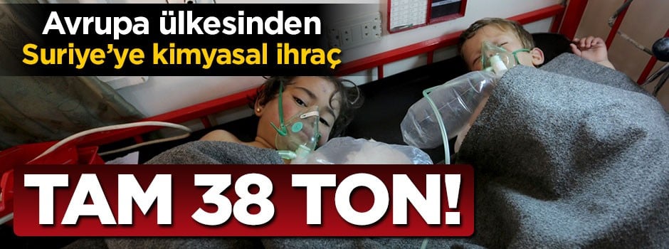 Avrupa ülkesinden Suriye'ye 38 ton aseton ihraç edildi