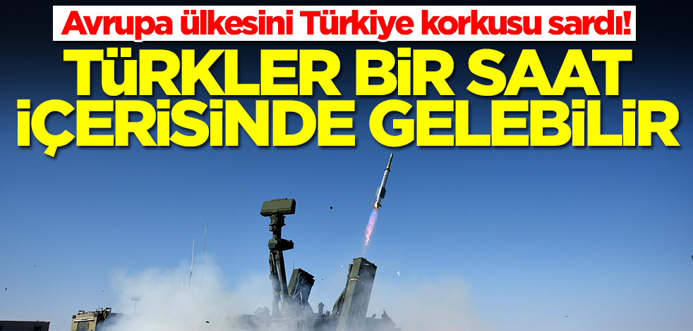 Avrupa ülkesini Türkiye korkusu sardı: Türkler bir saat içerisinde gelebilir