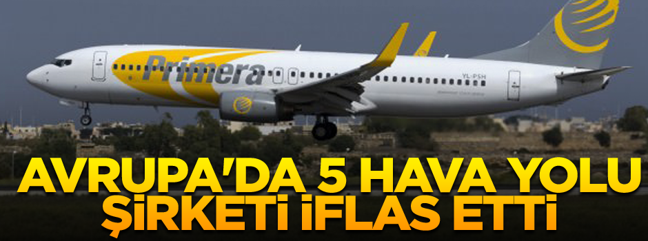 Avrupa'da 5 hava yolu şirketi iflas etti