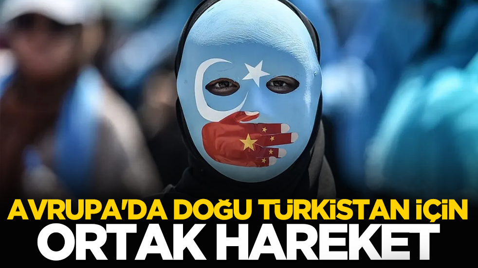 Avrupa'da Doğu Türkistan için ortak hareket