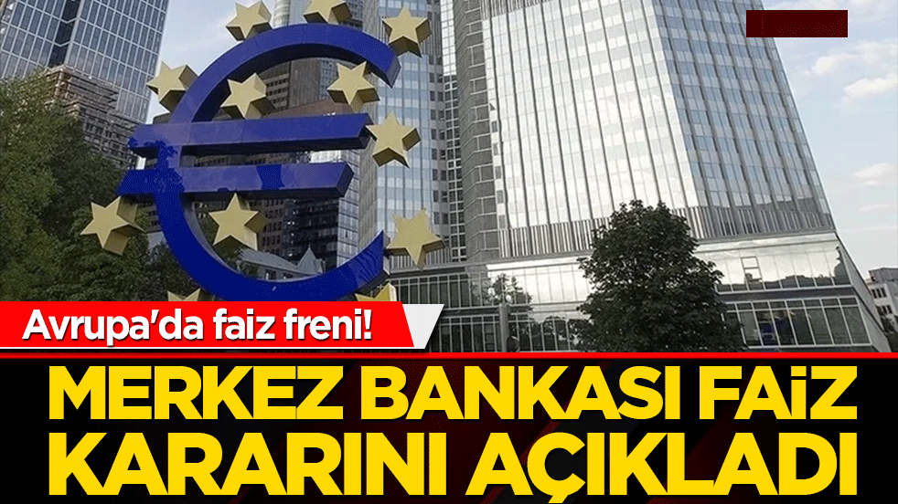 Avrupa'da faiz freni! Avrupa Merkez Bankası küresel belirsizliklerin ortasında 