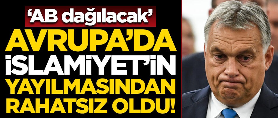 Avrupa'da İslamiyet'in yayılmasından rahatsız oldu!