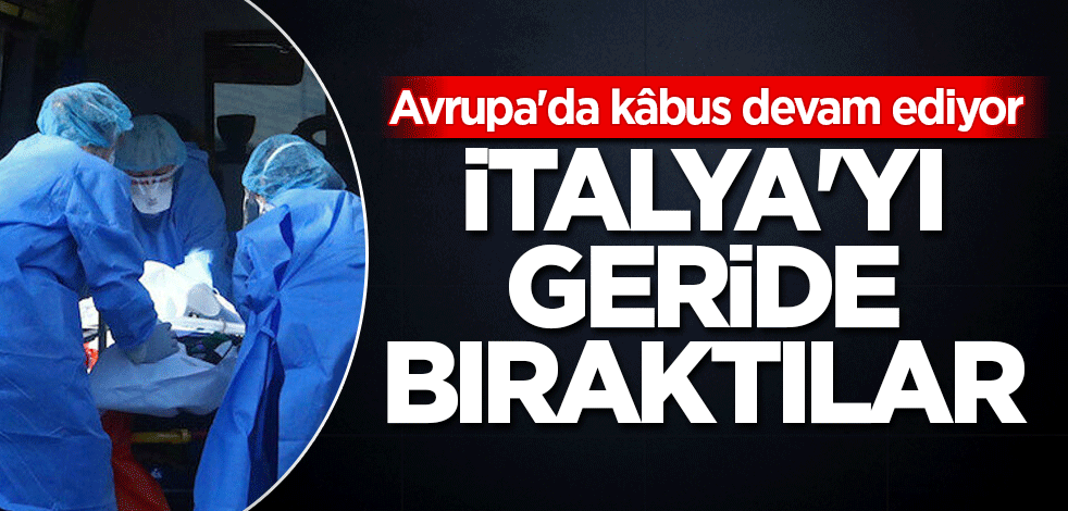 Avrupa'da kâbus devam ediyor! İtalya'yı geride bıraktılar