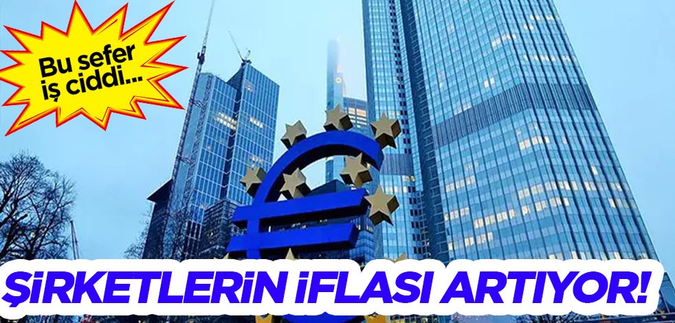 Avrupa’da şirket iflasları artıyor: İflas edenler başvuru üzerine başvuru yapıyor! Konkordato isteği sektörü şaşırttı