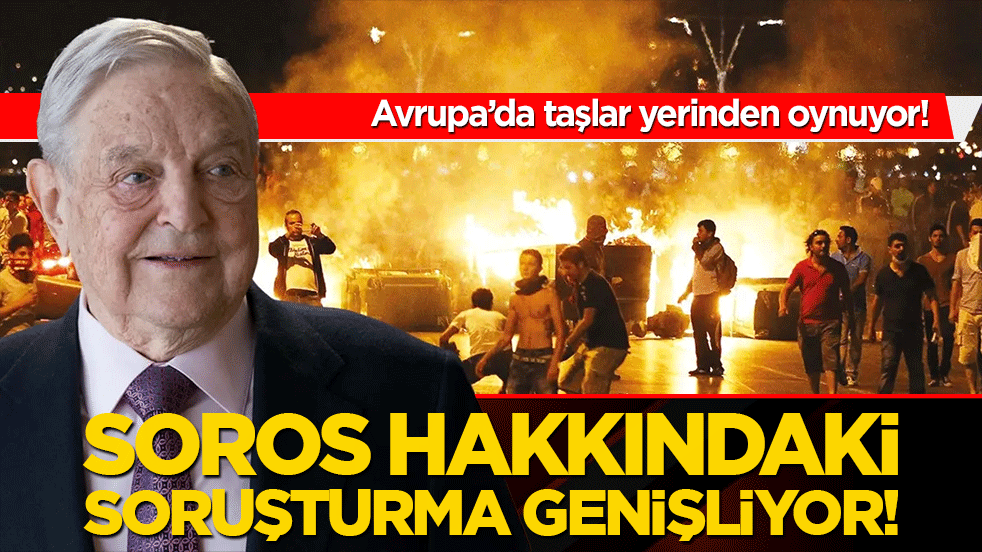 Avrupa’da taşlar yerinden oynuyor! Soros hakkındaki soruşturma genişliyor!