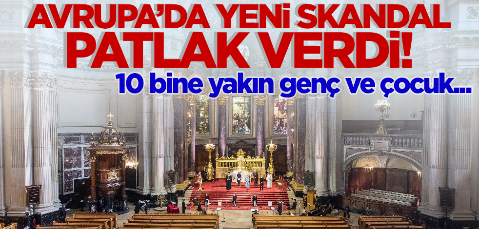 Avrupa'da yeni skandal patlak verdi! 10 bine yakın genç ve çocuk...
