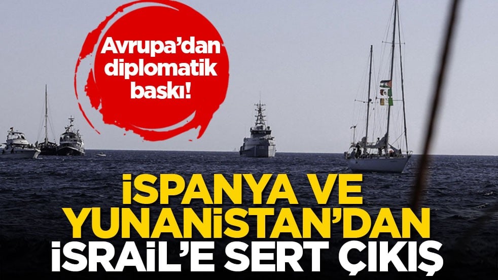 Avrupa’dan diplomatik baskı! İspanya ve Yunanistan’dan İsrail’e sert çıkış