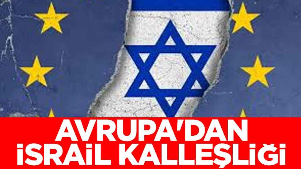 Avrupa'dan İsrail kalleşliği