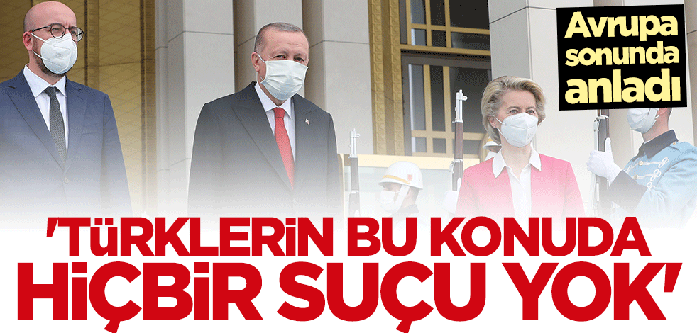 Avrupalı sonunda anladı: Türklerin hiçbir suçu yok