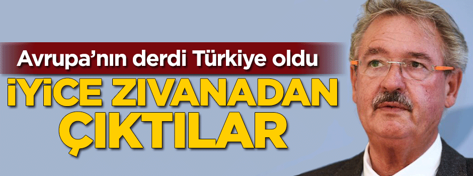 Avrupa'nın derdi Türkiye oldu... Küstah açıklama