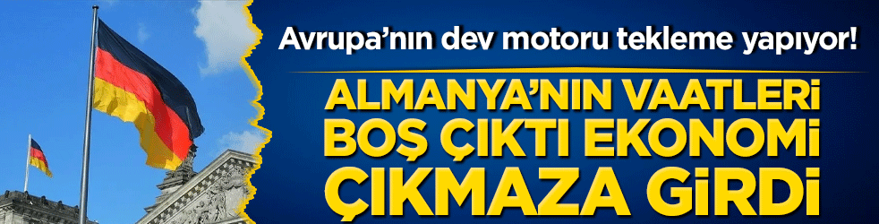 Avrupa’nın dev motoru tekleme yapıyor! Almanya’nın vaatleri boş çıktı ekonomi çıkmaza girdi