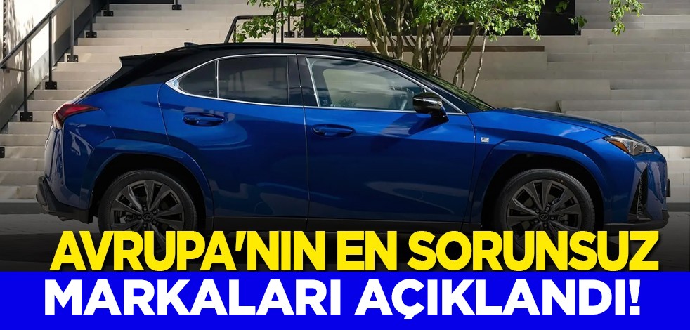 Avrupa'nın en sorunsuz marka ve modelleri açıklandı! Diğer markaların devri sona eriyor! Bakın ne