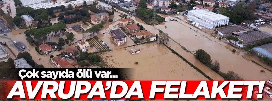 Avrupa'nın göbeğini sel vurdu! Çok sayıda ölü...