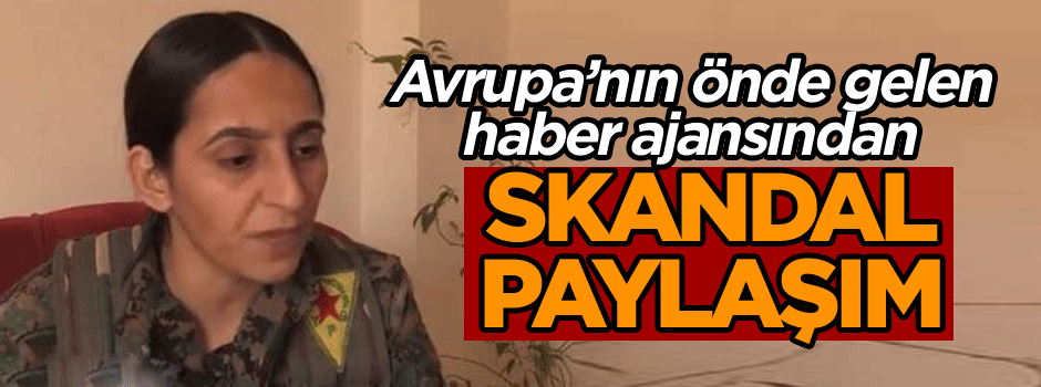 Avrupa’nın önde gelen haber ajansından skandal paylaşım