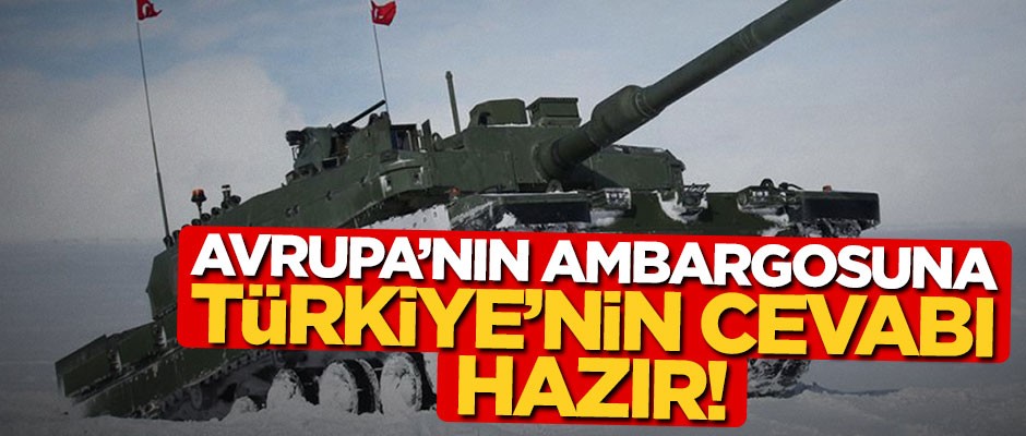Avrupa'nın Türkiye'ye yönelik ambargosuna alternatif hazır!