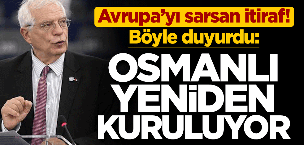 Avrupa'yı ‘Osmanlı’ korkusu sardı: Eski imparatorluklar yeniden kuruluyor