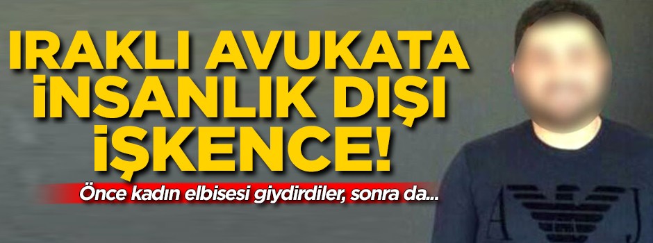 Avukata iğrenç şantaj! Önce kadın elbisesi giydirdiler, sonra....