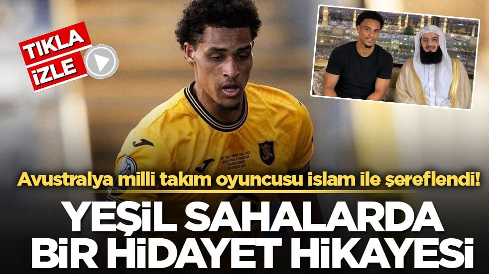 Avustralya milli takım oyuncusu İslam ile şereflendi! Yeşil sahalarda bir hidayet hikayesi