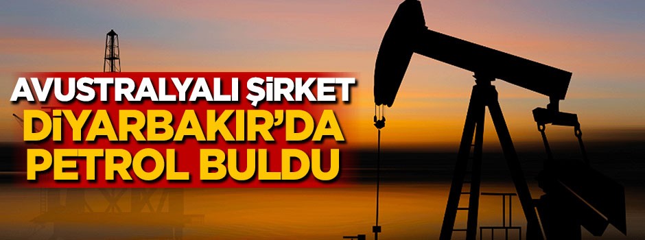 Avustralyalı şirket Diyarbakır'da petrol buldu