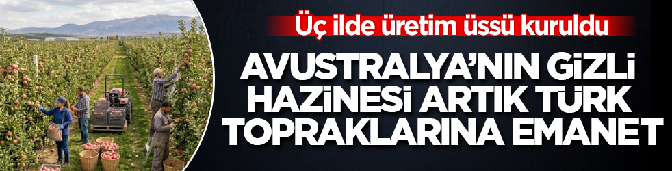 Avustralya’nın gizli hazinesi artık Türk topraklarına emanet: Üç ilde üretim üssü kuruldu