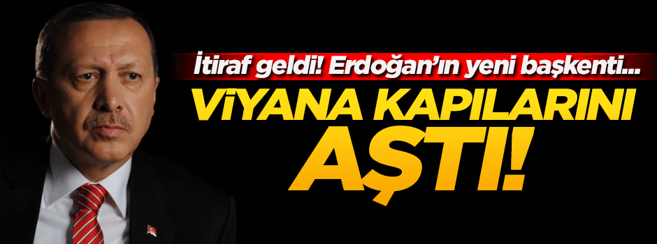 Avusturya gazetesi: Erdoğan'ın yeni başkenti Viyana