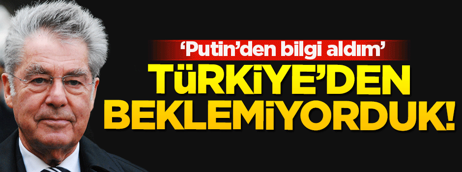 Avusturya: Türkiye'den beklemiyorduk