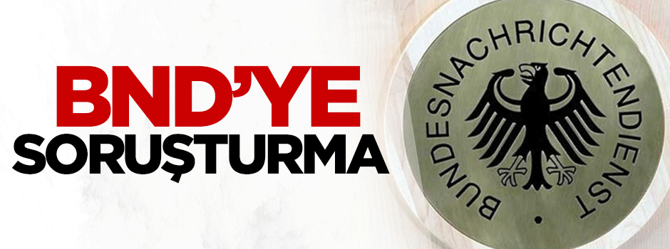 Avusturya'dan BND'ye soruşturma!