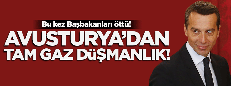 Avusturya'dan küstah 'Türkiye' açıklaması