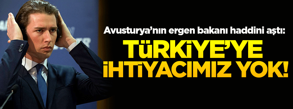 Avusturya'dan küstah Türkiye açıklaması